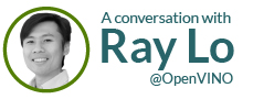 A conversation with Ray Lo @OpenVINO